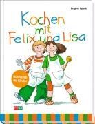 Kochen mit Felix und Lisa: Kochbuch für Kinder