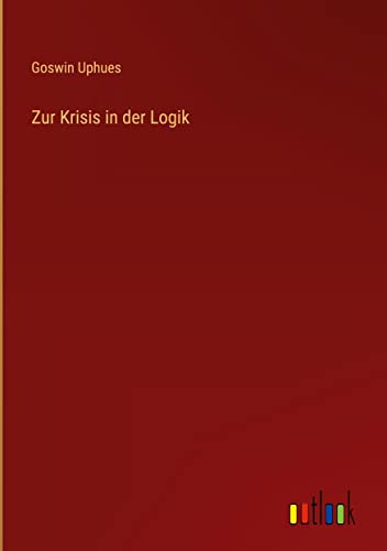 Zur Krisis in der Logik