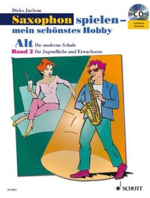 Alt-Saxophon spielen - mein schönstes Hobby - Band 2: Die moderne Schule für Jugendliche und Erwachsene von Juchem, Dirko | Buch | Zustand akzeptabel
