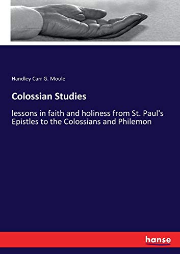 Colossian Studies: lessons in faith and holiness from St. Paul's Epistles to the Colossians and Philemon