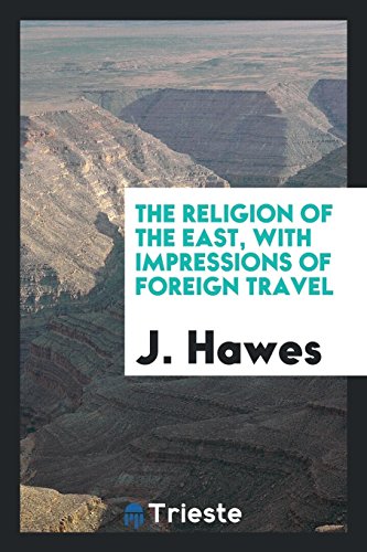 The religion of the East, with impressions of foreign travel