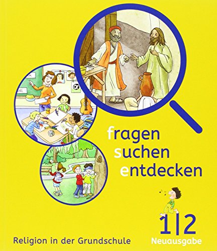 fragen - suchen - entdecken. Ausgabe für Bayern / Schülerbuch 1./2. Schuljahr: Religion in der Grundschule