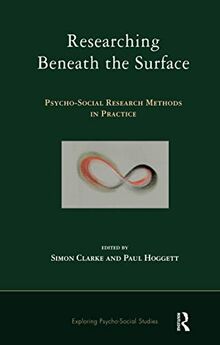 Researching Beneath the Surface: Psycho-social Research Methods in Practice (Explorations in Psycho-social Studies Series)