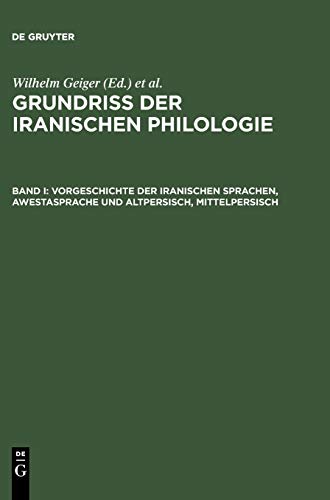 Vorgeschichte der iranischen Sprachen, Awestasprache und Altpersisch, Mittelpersisch (Grundriß der iranischen Philologie)