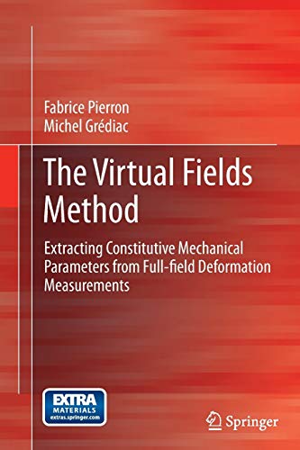 The Virtual Fields Method: Extracting Constitutive Mechanical Parameters from Full-field Deformation Measurements