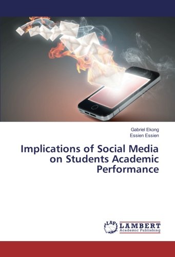 Implications of Social Media on Students Academic Performance