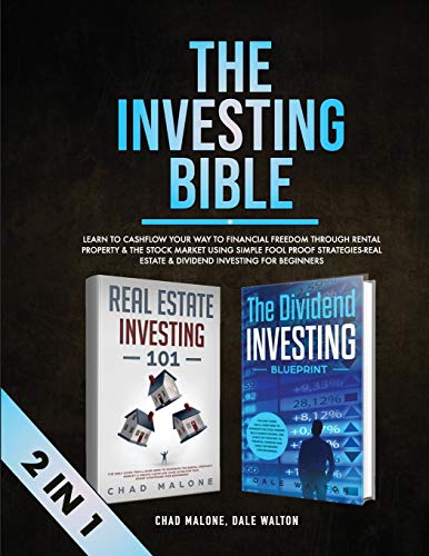 The Investing Bible (2 in 1): Learn to Cashflow Your Way to Financial Freedom Through Rental Property & The Stock Market Using Simple Fool Proof ... Estate & Dividend Investing for Beginners