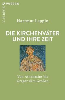 Die Kirchenväter und ihre Zeit (Beck'sche Reihe)