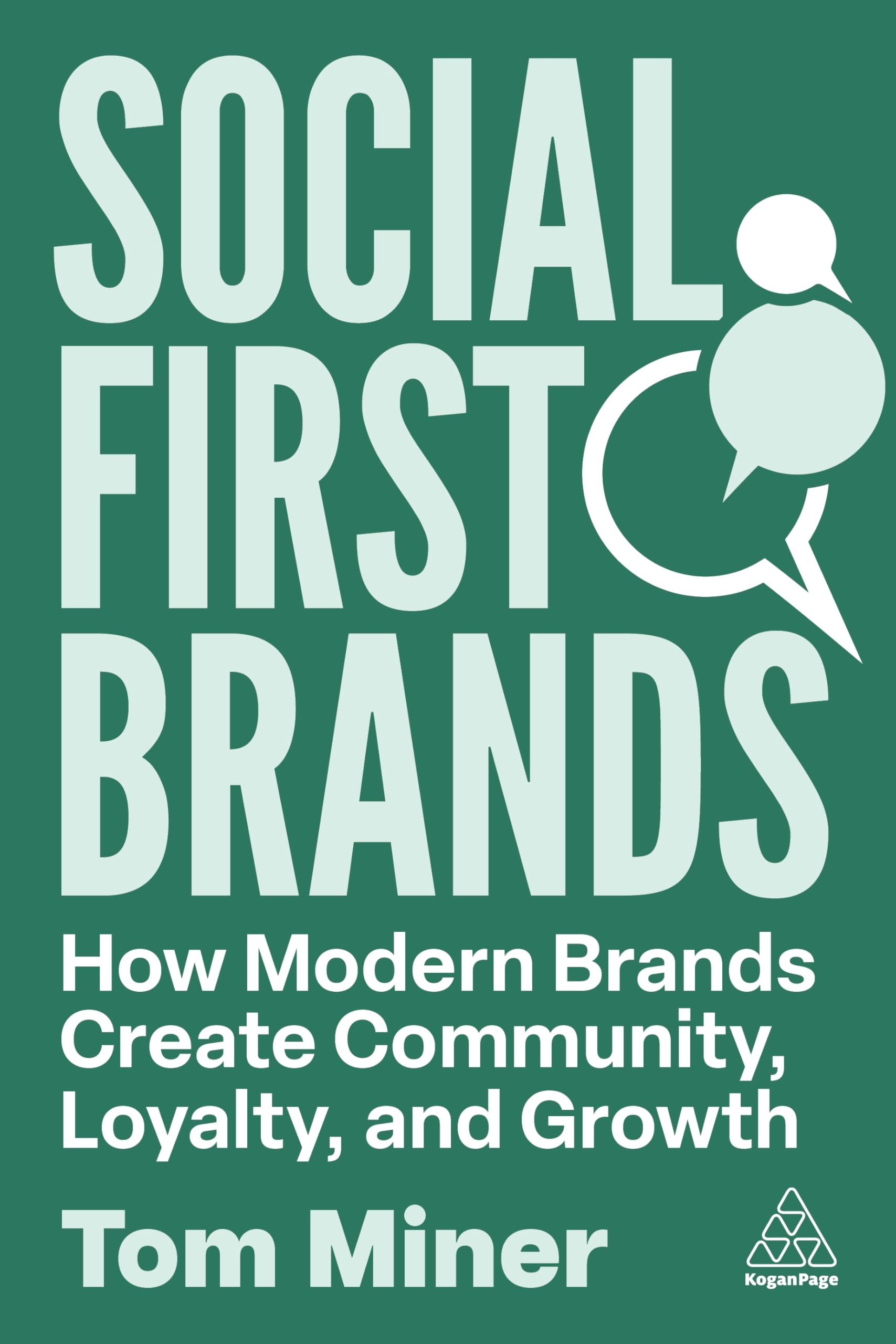 Tom Miner Social First Brands, How Modern Brands Create Community, Loyalty, And Growth