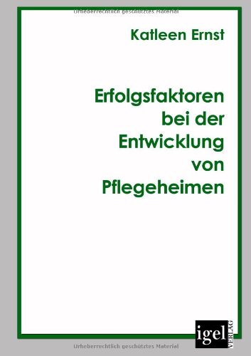 Erfolgsfaktoren bei der Entwicklung von Pflegeheimen
