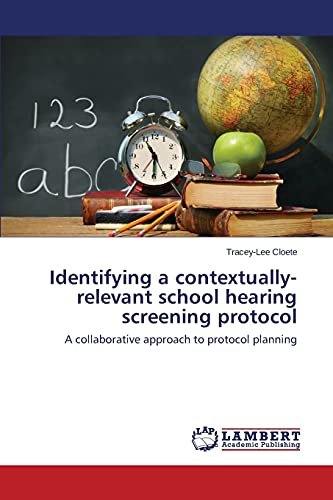 Identifying a contextually-relevant school hearing screening protocol: A collaborative approach to protocol planning