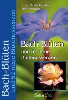 Bach-Blüten und 52 neue Blütenessenzen (Edition Tirta)