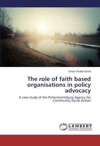 The role of faith based organisations in policy advocacy: A case study of the Pietermaritzburg Agency for Community Social Action