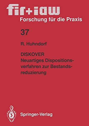 Diskover Neuartiges Dispositionsverfahren zur Bestandsreduzierung (fir+iaw Forschung für die Praxis, 37, Band 37)