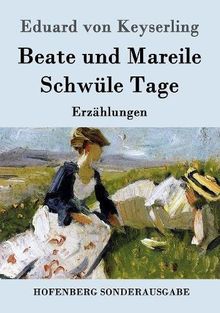 Beate und Mareile / Schwüle Tage: Erzählungen