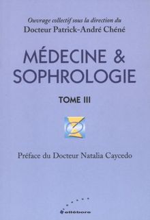 Sophrologie. Vol. 3. Médecine & sophrologie