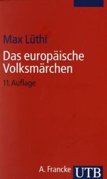 Das europäische Volksmärchen: Form und Wesen (Uni-Taschenbücher S)