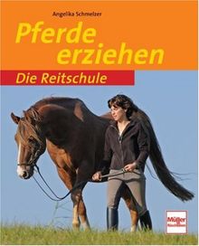 Pferde erziehen (Die Reitschule)