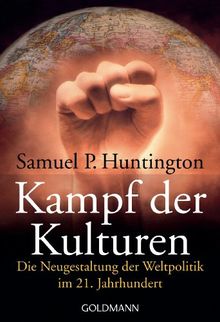 Kampf der Kulturen: Die Neugestaltung der Weltpolitik im 21. Jahrhundert von Huntington, Samuel P. | Buch | Zustand gut