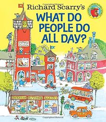 Richard Scarry's What Do People Do All Day? (Richard Scarry's Busy World)