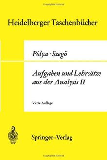 Aufgaben und Lehrs??tze aus der Analysis: 2. Band: Funktionentheorie, Nullstellen, Polynome, Determinanten, Zahlentheorie (Heidelberger Taschenbücher)