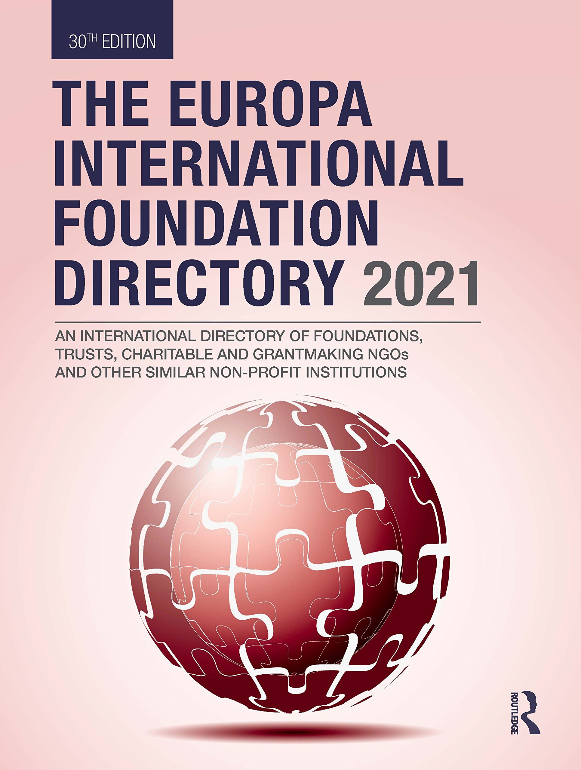 The Europa International Foundation Directory 2021: An International Directory of Foundations, Trusts, Charitable and Grantmaking Ngos and Other Similar Non-Profit Institutions