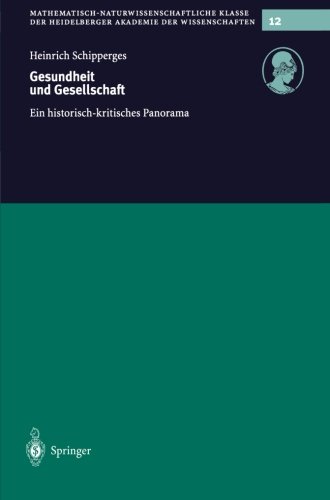 Gesundheit und Gesellschaft: Ein Historisch-Kritisches Panorama (Schriften der Mathematisch-naturwissenschaftlichen Klasse)