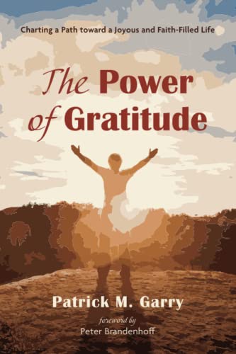 The Power of Gratitude: Charting a Path toward a Joyous and Faith-Filled Life