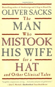 The Man Who Mistook His Wife For A Hat: And Other Clinical Tales