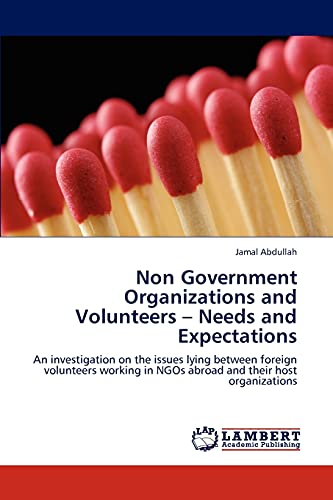 Non Government Organizations and Volunteers – Needs and Expectations: An investigation on the issues lying between foreign volunteers working in NGOs abroad and their host organizations