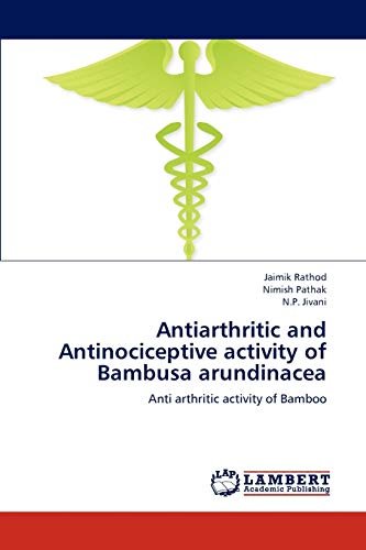 Antiarthritic and Antinociceptive activity of Bambusa arundinacea: Anti arthritic activity of Bamboo