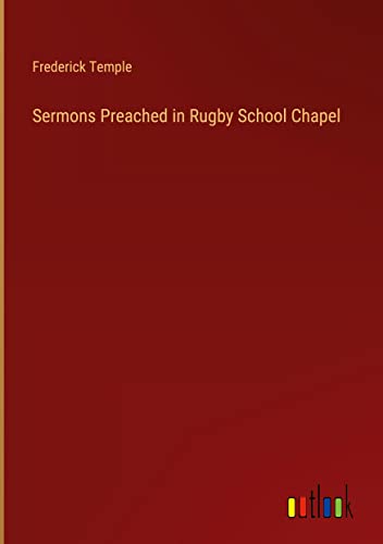 Sermons Preached in Rugby School Chapel