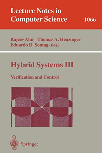 Hybrid Systems III: Verification and Control (Lecture Notes in Computer Science, 1066, Band 1066)
