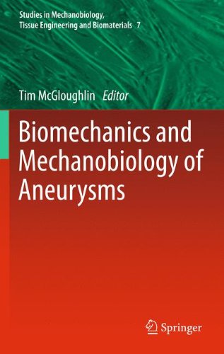 Biomechanics and Mechanobiology of Aneurysms (Studies in Mechanobiology, Tissue Engineering and Biomaterials)
