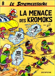 Le Scrameustache. Vol. 8. La menace des Kromoks