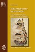 Mikrokosmische Landschaften - Übergreifende Konzepte in der Chinesischen Medizin, Band 1