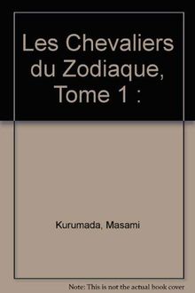 Les Chevaliers du Zodiaque, Tome 1 :
