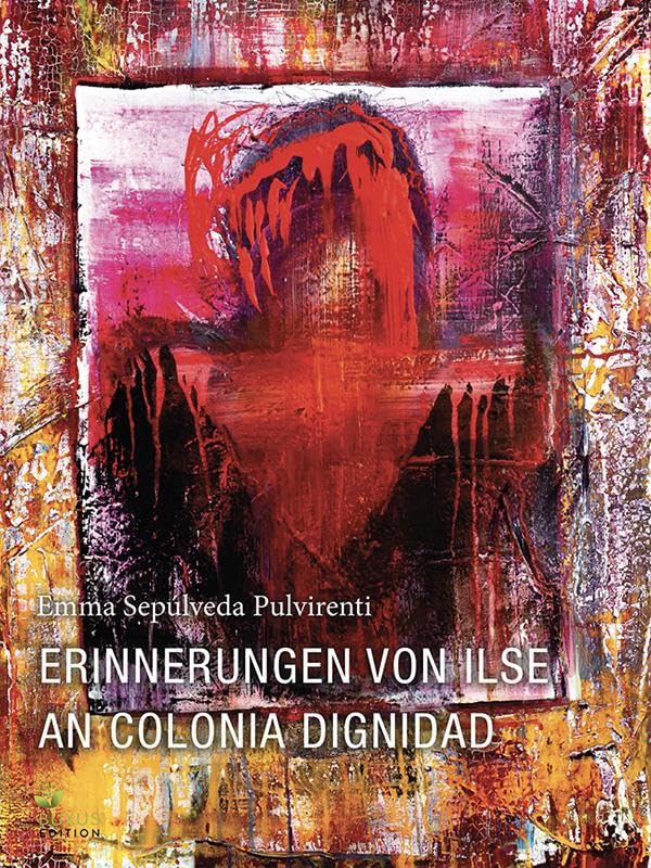 Erinnerungen von Ilse an Colonia Dignidad (Fritz Bauer Bibliothek)