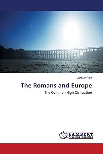 The Romans and Europe: The Common High Civilization