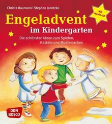 Engeladvent im Kindergarten - Die schönsten Ideen zum Spielen, Basteln und Musik machen