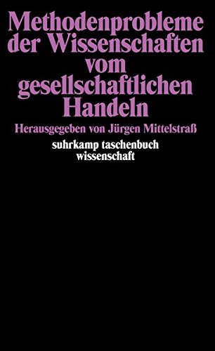 Methodenprobleme der Wissenschaften vom gesellschaftlichen Handeln (suhrkamp taschenbuch wissenschaft)