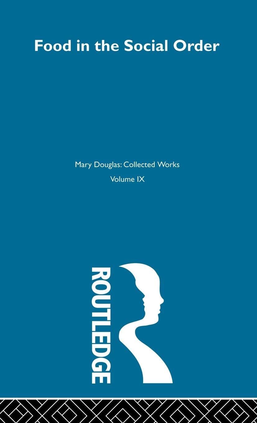 Food in the Social Order: Mary Douglas Collected Works