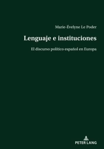 Le Poder Lenguaje E Instituciones, El Discurso Político Español En Europa