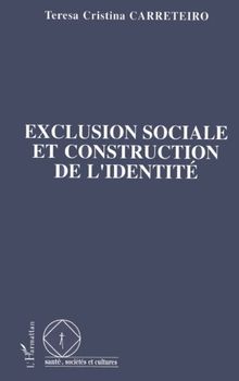 Exclusion sociale et construction de l'identité : les exclus en milieux défavorisés au Brésil et en France