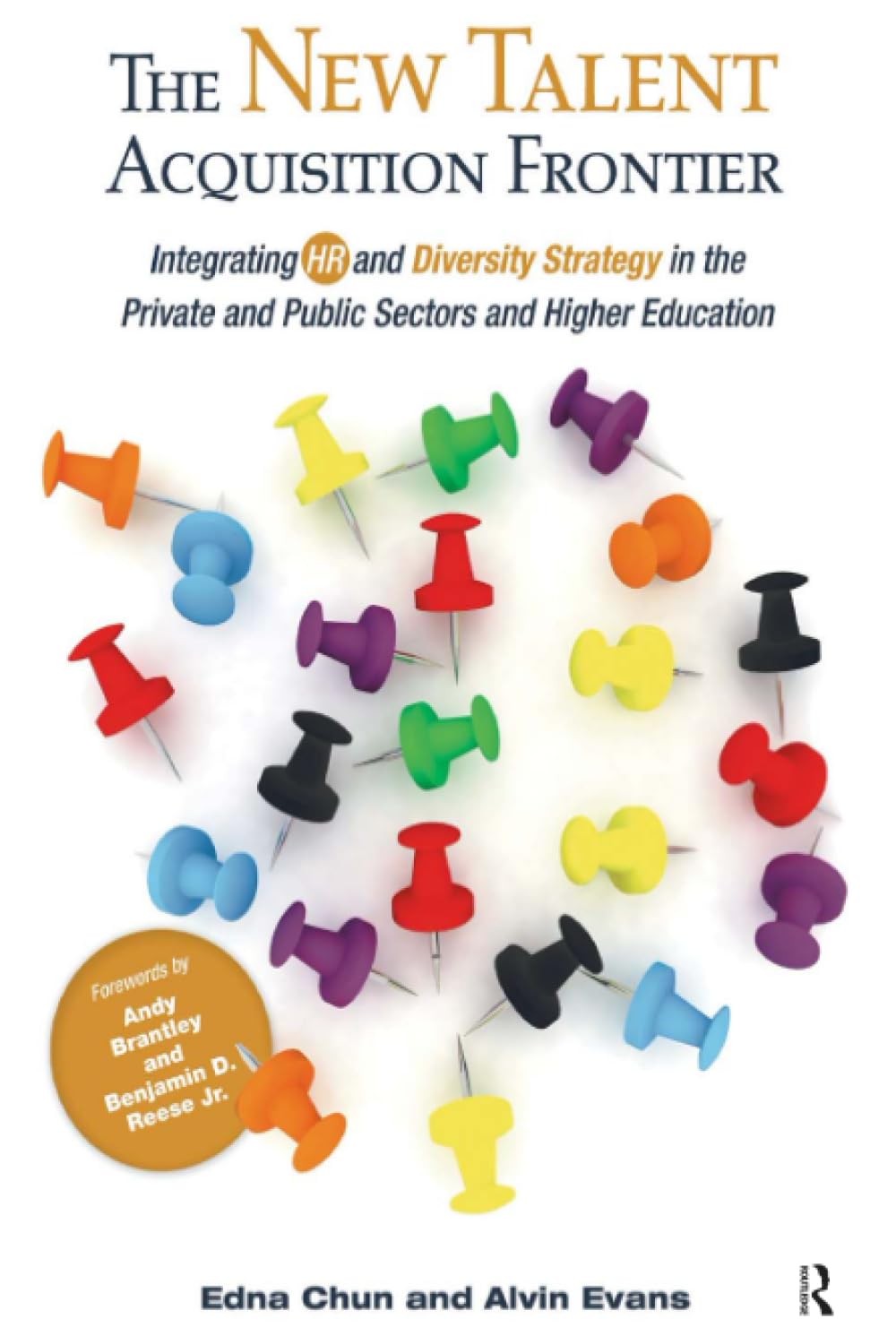 The New Talent Acquisition Frontier: Integrating HR and Diversity Strategy in the Private and Public Sectors and Higher Education