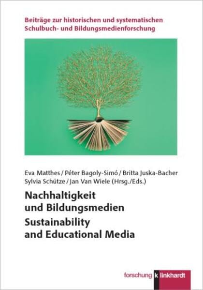 Nachhaltigkeit und Bildungsmedien Sustainability and Educational Media (klinkhardt forschung. Beiträge zur historischen und systematischen Schulbuch- und Bildungsmedienforschung)