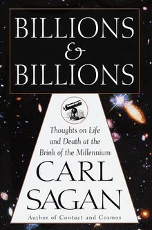 Billions and Billions:: Thoughts on Life and Death at the Brink of the Millennium