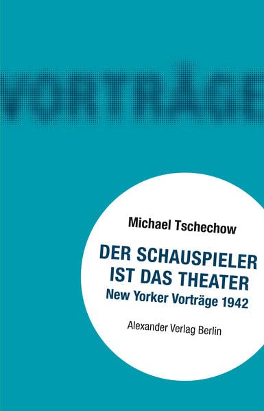 Der Schauspieler ist das Theater: New Yorker Vorträge 1942 (SubTexte)