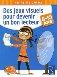 Des jeux visuels pour devenir lecteur, 8-10 ans