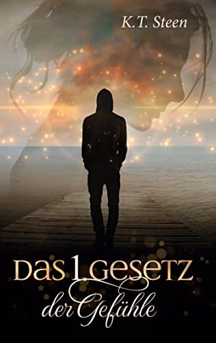 Das erste Gesetz der Gefühle (Romantasy-Trilogie, Band 1) (Drei Gesetze)